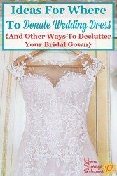 Ideas For Where To Donate Wedding Dress